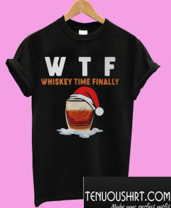 WTF whiskey time finally Christmas T-Shirt