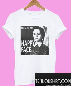 Wednesday Addams this is my happy face T-Shirt