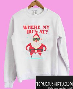 Where My Ho's At? Sweatshirt