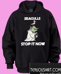 Yoda Seagulls stop it now Hoodie