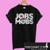 Best price JOBS not MOB T-Shirt
