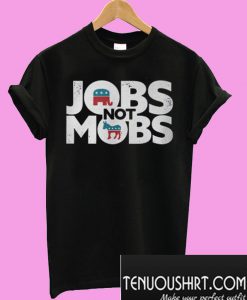 Best price JOBS not MOB T-Shirt