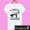 Animals Don’t Have A Voice So You’ll Never Stop Hearing Mine T-Shirt