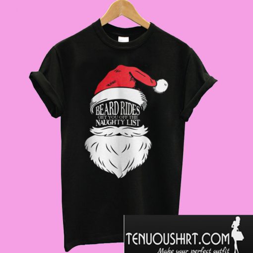 Beard Rides Get You Off The Naughty List T-Shirt