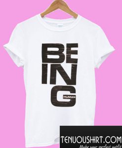 Being Human T-Shirt