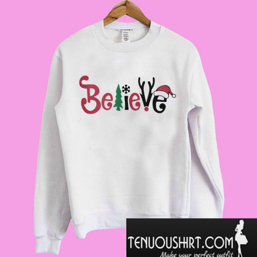 Believe Santa Christmas Sweatshirt