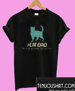 Cat Dad the man the myth the legend T-Shirt