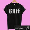 Chef Is Not Just My Job It’s My Life T-Shirt