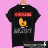 Chickens the pet that poops breakfast T-Shirt