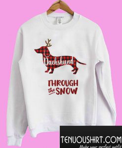 Dachshund through the snow Christmas Sweatshirt