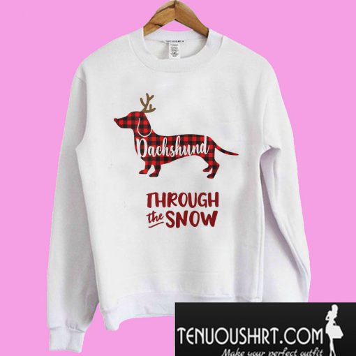 Dachshund through the snow Christmas Sweatshirt