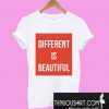 Different is Beautiful T-Shirt