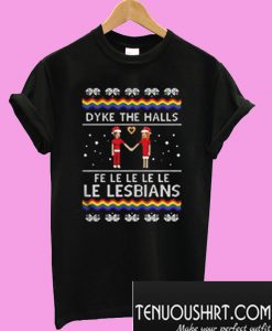 Dyke The Halls Fe Le Lesbians Christmas T-Shirt