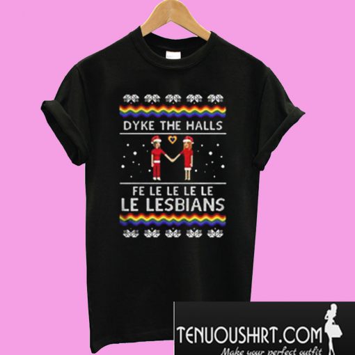 Dyke The Halls Fe Le Lesbians Christmas T-Shirt