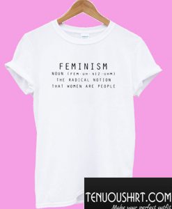 Feminism Noun Dictionary Fun Women Are People T-Shirt