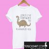 Girls love dinosaurs too Ella saurus-rex T-Shirt