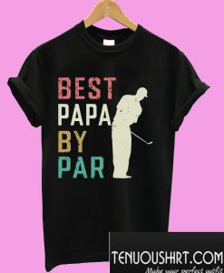 Golf Best papa by par T-Shirt