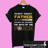 Great father teaches his children the ways of the force T-Shirt