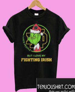 Grinch I hate people but I love my Notre Dame Fighting Irish T-Shirt