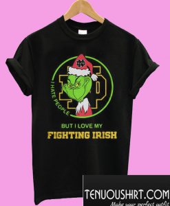 Grinch I hate people but I love my Notre Dame Fighting Irish T-Shirt