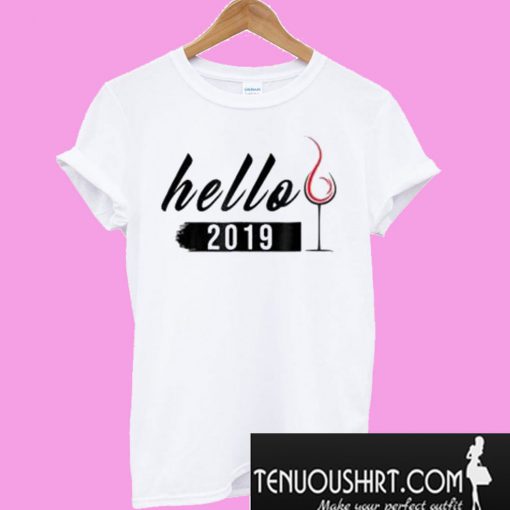 Hello 2019 Wine New Year T-Shirt