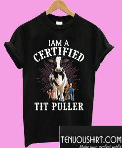 I am a certified tit puller T-Shirt