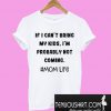 If I Can’t bring my kids, I’m probably not coming tee T-Shirt