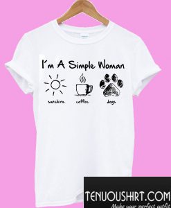 I’m a simple woman I like sunshine, coffee and dogs T-Shirt