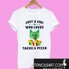 Just a Girl Who Loves Tacos and Pizza T-Shirt