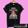 Merry Christmas 69 69 Stoopid T-Shirt