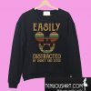 Mickey easily distracted by disney and dogs Sweatshirt