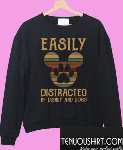 Mickey easily distracted by disney and dogs Sweatshirt