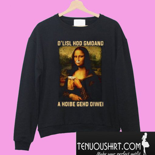 Mona Lisa and beer D'lisl hod gmoand Sweatshirt