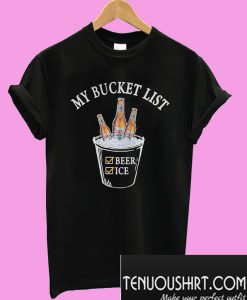 My bucket list Coors Light beer ice T-Shirt