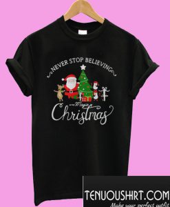 Never stop believing in the magic Christmas T-Shirt