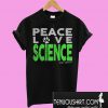 Peace love science and wolves T-Shirt