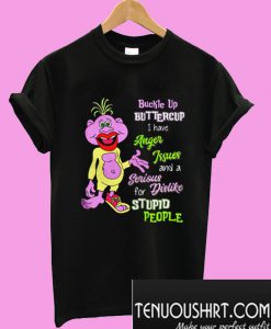 Peanut Buckle Up Buttercup I Have Anger Issues T-Shirt