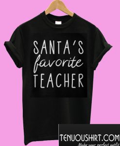 Santa's favorite teacher T-Shirt