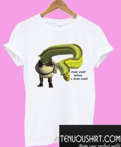 Shrek Yourself Before You Wreck Yourself T-Shirt