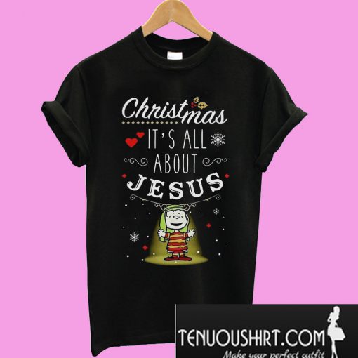 Snoopy and Charlie Brown Christmas It's all about Jesus T-Shirt