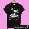 Snoopy nothings worth it if you're not happy T-Shirt