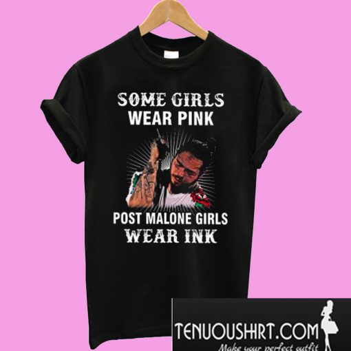 Some Girls Wear Pink Pm Girls Wear Ink T-Shirt