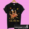 Thanksgiving Turkey I Will Stab You T-Shirt