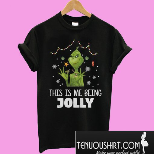 The Grinch This is me being Jolly T-Shirt