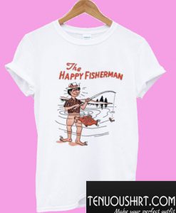 The Happy Fisherman T-Shirt