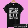 The Tree Isn’t The Only Thing Getting Lit This Year T-Shirt