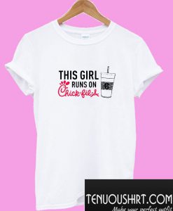 This girl runs on chick-fil-a T-Shirt
