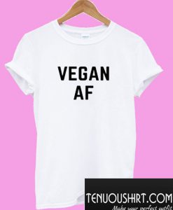 Vegan AF T-Shirt