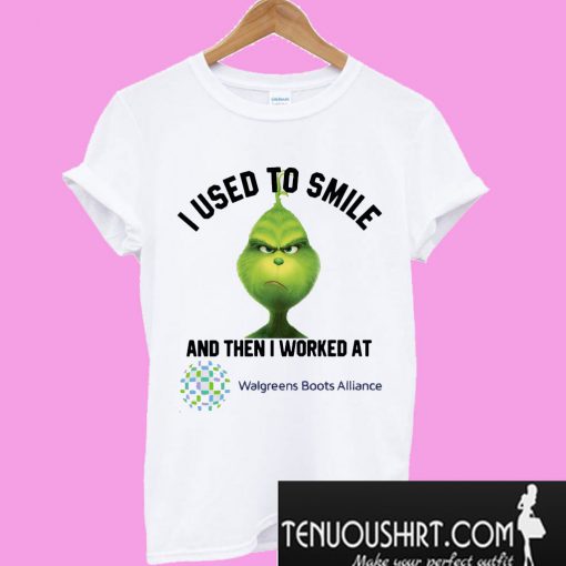 Grinch I used to smile and then I worked at Walgreens Boots Alliance T-Shirt