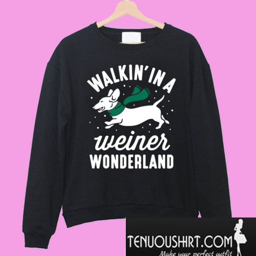 Walkin’ in a Weiner Wonderland Sweatshirt